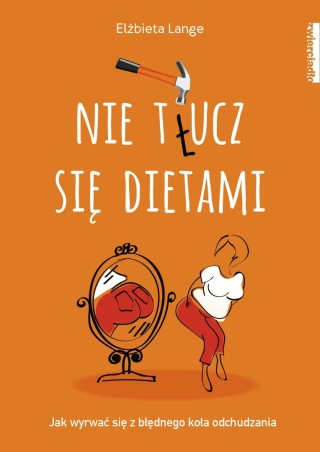 Nie t(ł)ucz się dietami Elżbieta Lange