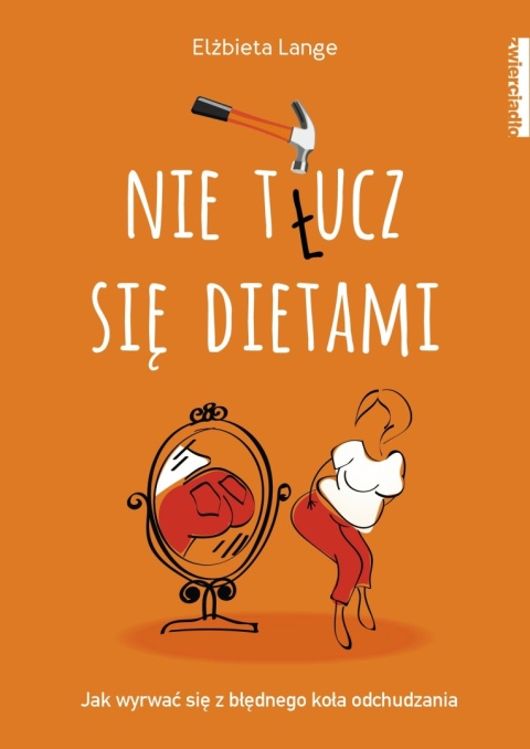 Nie t(ł)ucz się dietami Elżbieta Lange