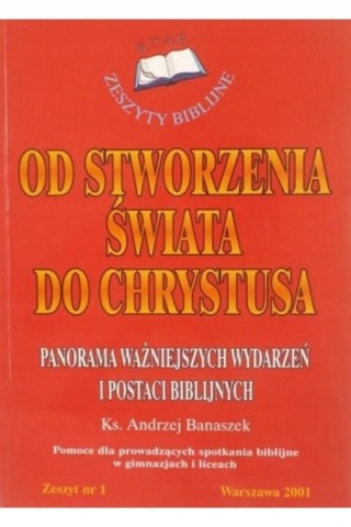 Od stworzenia świata do Chrystusa Andrzej Banaszek