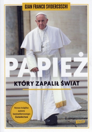 Papież, który zapalił świat Gian Franco Svidercoschi