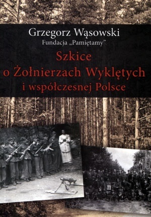 Szkice o Żołnierzach Wyklętych i współczesnej
