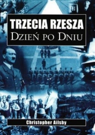 Trzecia Rzesza. Dzień po dniu Christopher Ailsby