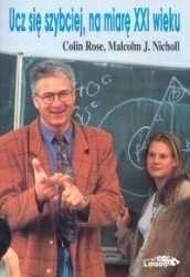 Ucz się szybciej na miarę XXI wieku Colin Rose,
