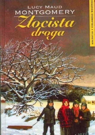 Złocista droga 18 Kolekcja z Zielonego Wzgórza Lucy Maud Montgomery