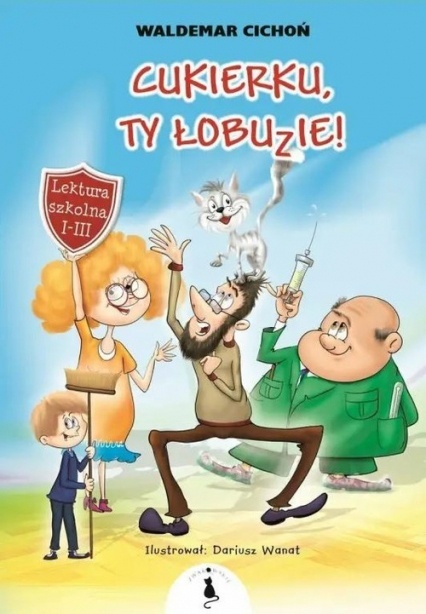 Cukierku, ty łobuzie! Waldemar Cichoń