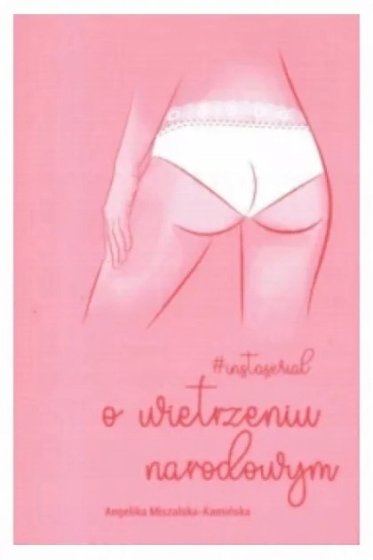 Instaserial o wietrzeniu narodowym Angelika Miszalska-Kamińska