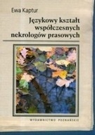 Językowy Kształt Współczesnych Nekrologów