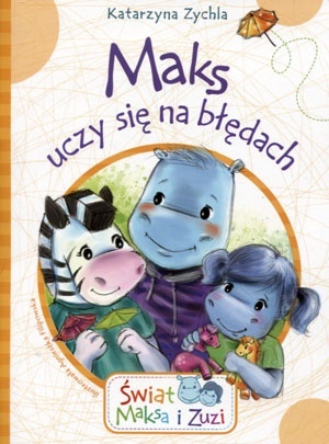 Maks uczy się na błędach Katarzyna Zychla
