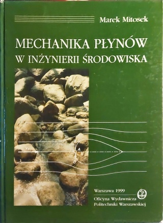 Mechanika płynów w inżynierii środowiska Mitosek