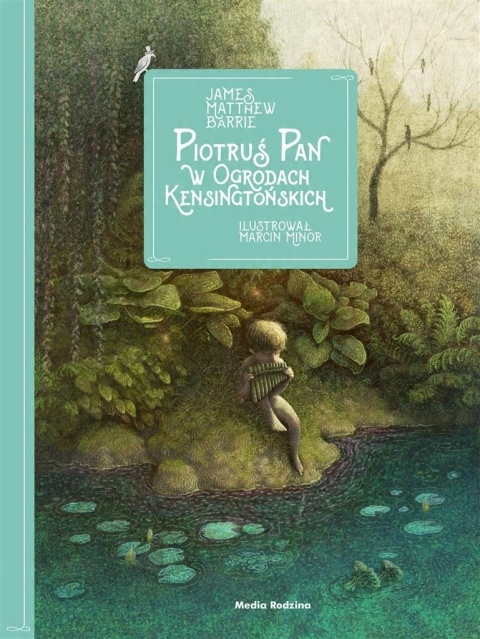 Piotruś Pan w Ogrodach Kensingtońskich James Matthew Barrie