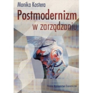 Postmodernizm w zarzĄdzaniu - kostera