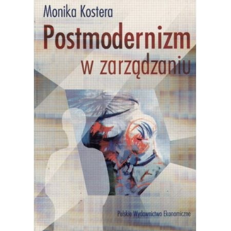 Postmodernizm w zarzĄdzaniu - kostera