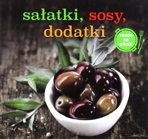 Salatki, sosy, dodatki Praca zbiorowa