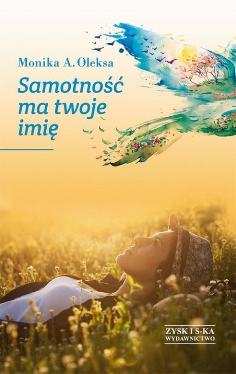 Samotność ma twoje imię Monika A. Oleksa