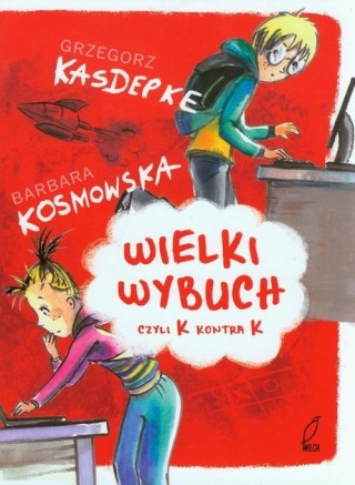 Wielki wybuch czyli K kontra K. Barbara Kosmowska, Grzegorz Kasdepke