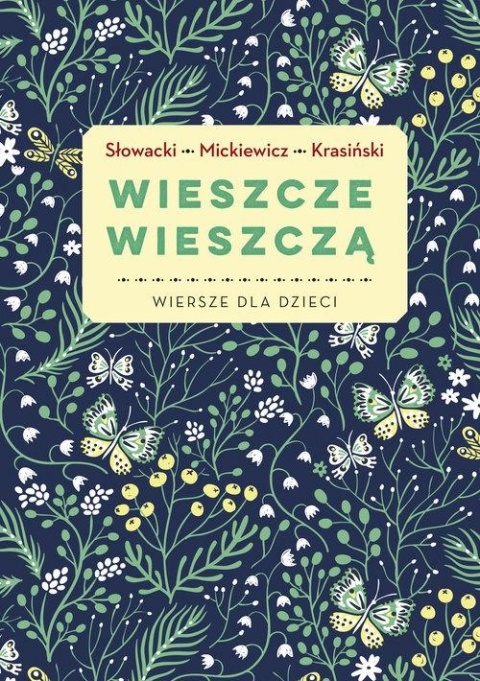 Wieszcze wieszczą Wiersze dla dzieci Adam Mickiewicz, Juliusz Słowacki