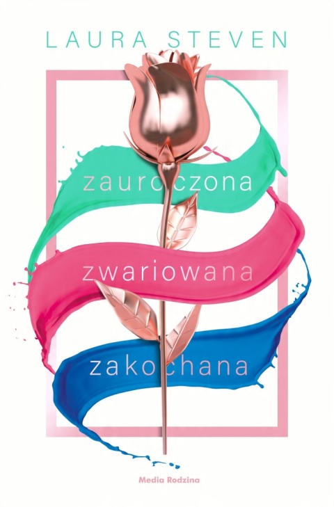 Zauroczona zwariowana zakochana Laura Steven