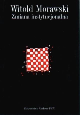 Zmiana instytucjonalna - Witold Morawski
