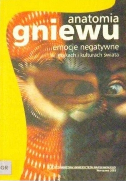 Anatomia gniewu emocje negatywne w językach i kulturach świata Duszak