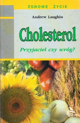 CHOLESTEROL PRZYJACIEL CZY WRÓG? ANDREW LAUGHIN