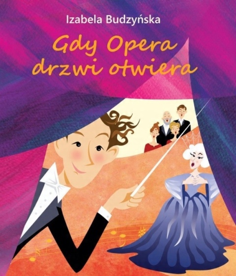 Gdy Opera drzwi otwiera Izabela Budzyńska