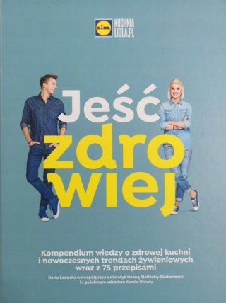 Jeść zdrowiej Daria Ładocha, Hanna Stolińska, Karol Okrasa