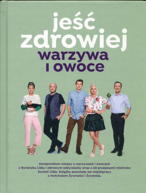 Kuchnia Lidla Jeść zdrowiej warzywa i owoce Kuchnia lidla