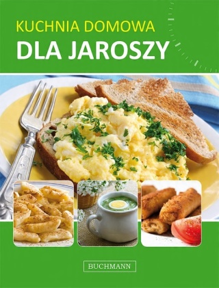 Kuchnia domowa dla jaroszy Praca zbiorowa