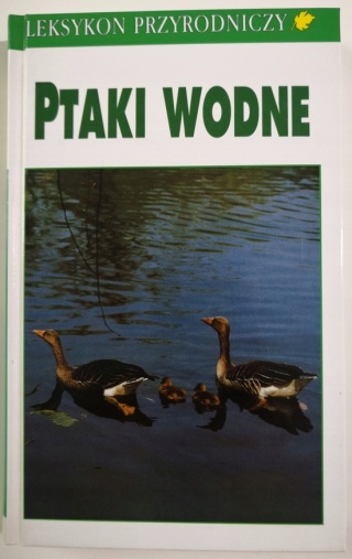 LEKSYKON PRZYRODNICZY PTAKI WODNE F.Sauer