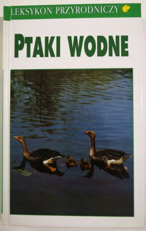 LEKSYKON PRZYRODNICZY PTAKI WODNE F.Sauer