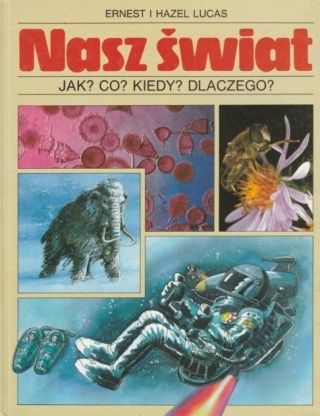 NASZ ŚWIAT JAK? CO? KIEDY? DLACZEGO? LUCAS