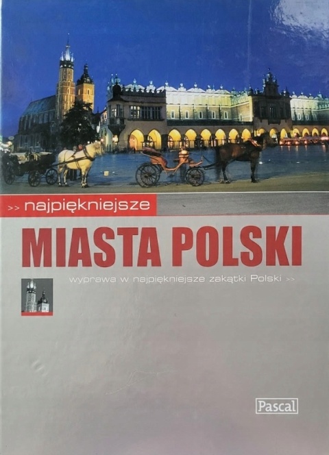 Najpiękniejsze miasta POLSKI Praca zbiorowa