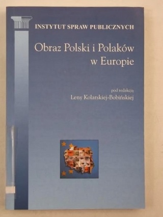 Obraz Polski I Polaków W Europie Lenared Kolarska-Bobiska