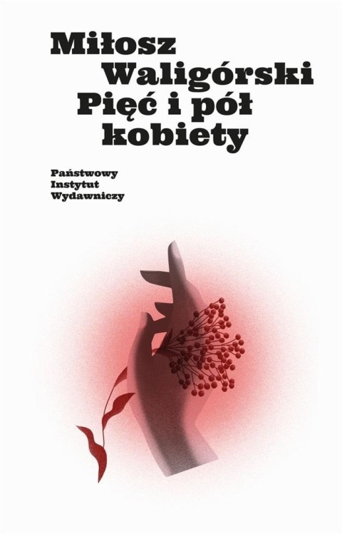 Pięć i pół kobiety Miłosz Waligórski