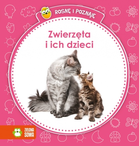 Rosnę i poznaję. Zwierzęta i ich dzieci Praca zbiorowa
