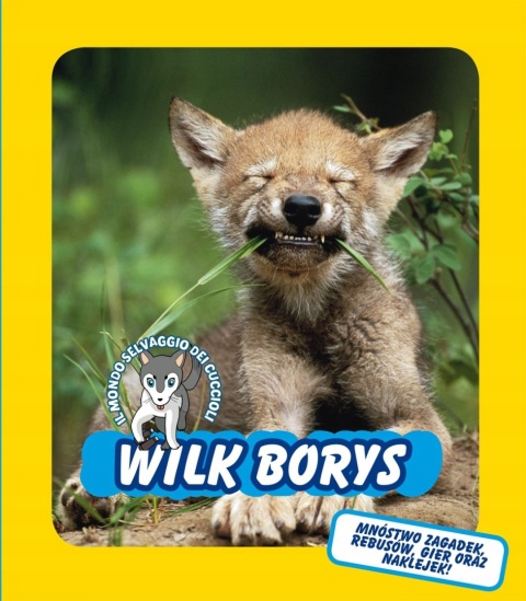 Wilk Borys. Świat dzikich maluchów Praca zbiorowa