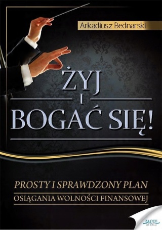 ŻYJ I BOGAC SIĘ BEDNARSKI