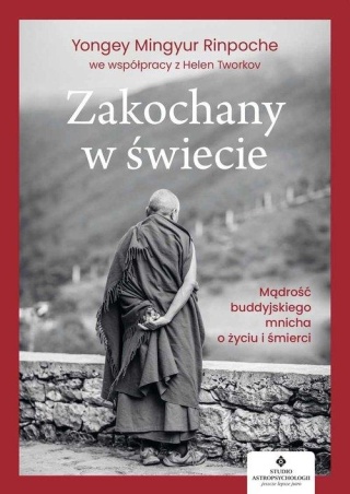 Zakochany w świecie Helen Tworkov Yongey Mingyur Rinpoche