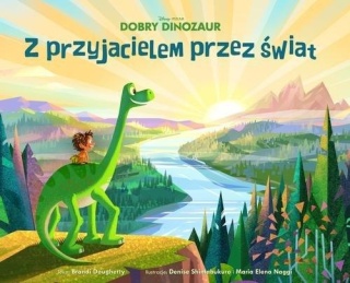 Dobry dinozaur Z przyjacielem przez świat Praca zbiorowa