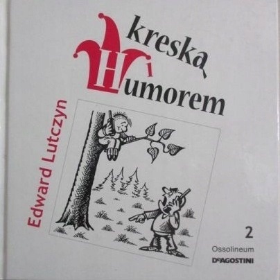 Kreską i humorem Edward Lutczyn