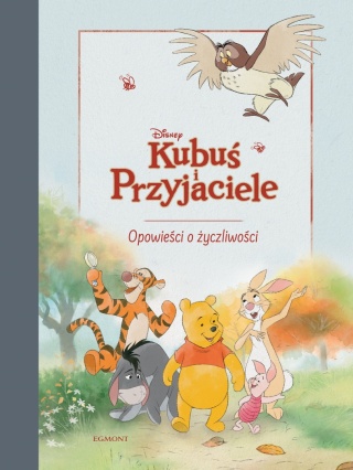 Kubuś i Przyjaciele Opowieści o życzliwości Praca zbiorowa