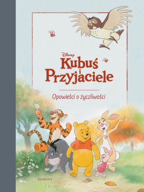 Kubuś i Przyjaciele Opowieści o życzliwości Praca zbiorowa
