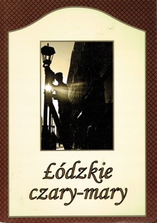 Łódzkie czary-mary Beata Śniecikowska
