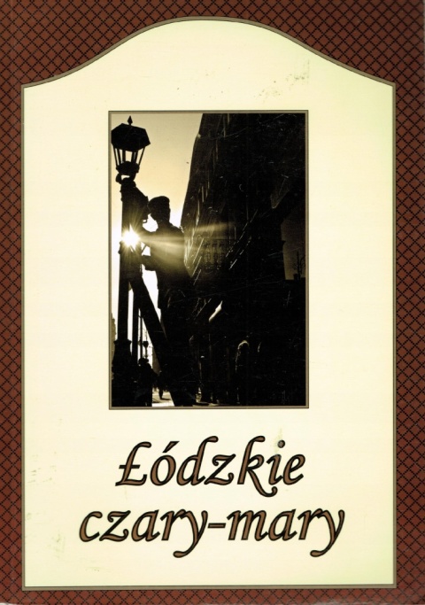 Łódzkie czary-mary Beata Śniecikowska