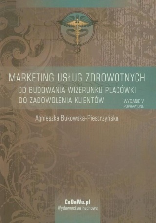 Marketing usług zdrowotnych Agnieszka Bukowska-Piestrzyńska