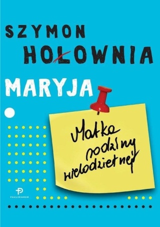 Maryja, matka rodziny wielodzietnej Szymon Hołownia