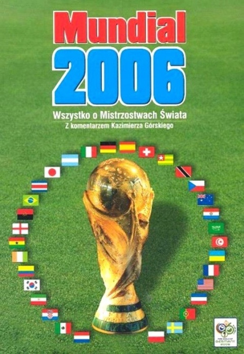 Mundial 2006 Wszystko o Mistrzostwach Świata Praca zbiorowa