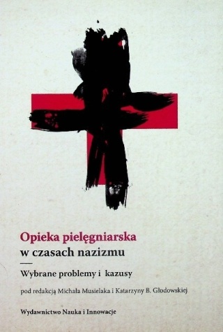 Opieka pielęgniarska w czasach nazizmu Michał Musielak