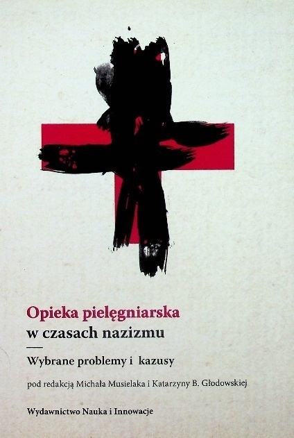 Opieka pielęgniarska w czasach nazizmu Michał Musielak