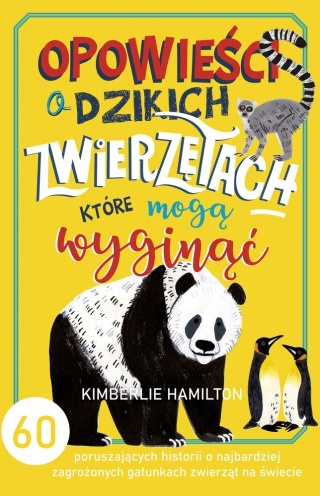 Opowieści o dzikich zwierzętach, które mogą wyginąć